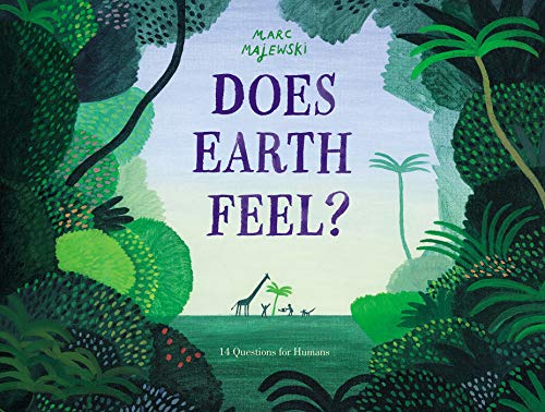 Does Earth Feel? 14 Questions for Humans